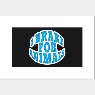 I BRAKE FOR ANIMALS STICKER DECAL Posters and Art